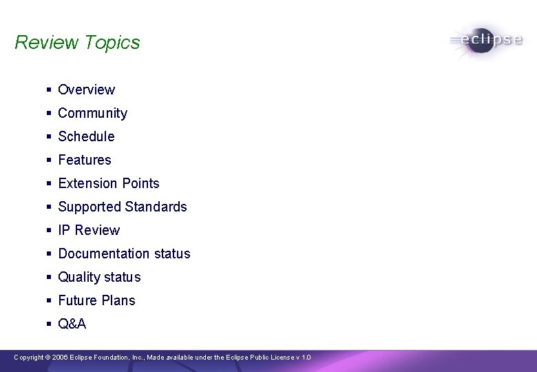 Review Topics § Overview § Community § Schedule § Features § Extension Points §