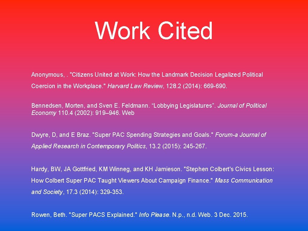 Work Cited Anonymous, . "Citizens United at Work: How the Landmark Decision Legalized Political
