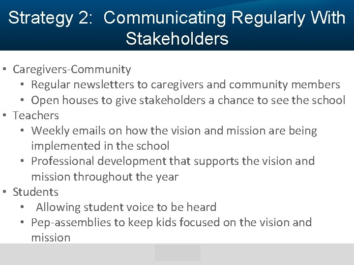 Strategy 2: Communicating Regularly With Stakeholders • Caregivers-Community • Regular newsletters to caregivers and
