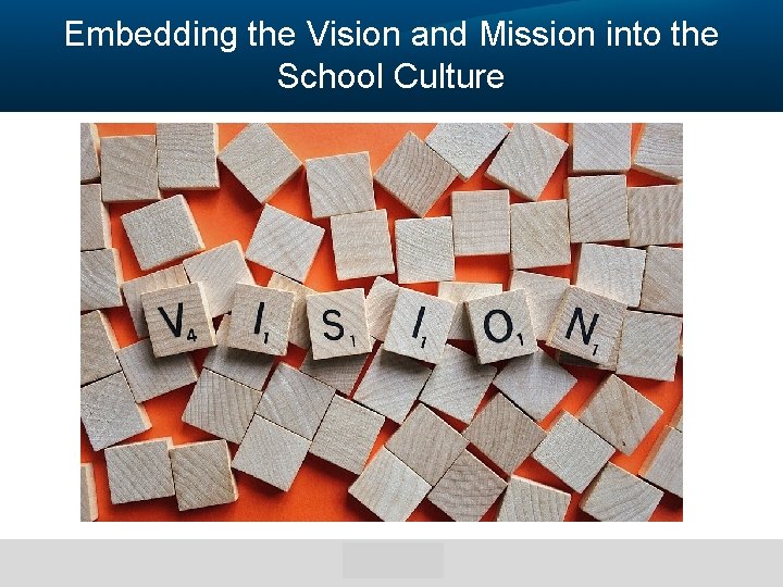 Embedding the Vision and Mission into the School Culture 