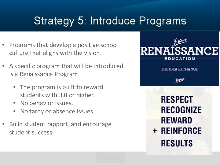 Strategy 5: Introduce Programs • Programs that develop a positive school culture that aligns
