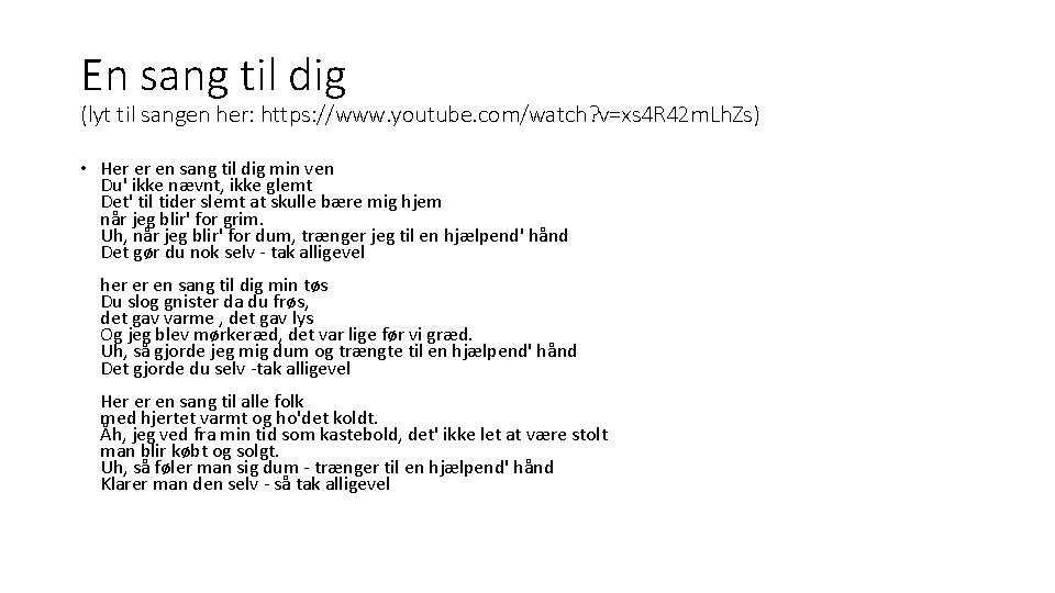 En sang til dig (lyt til sangen her: https: //www. youtube. com/watch? v=xs 4