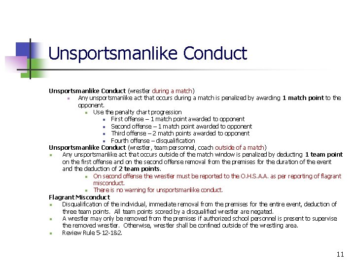 Unsportsmanlike Conduct (wrestler during a match) n Any unsportsmanlike act that occurs during a