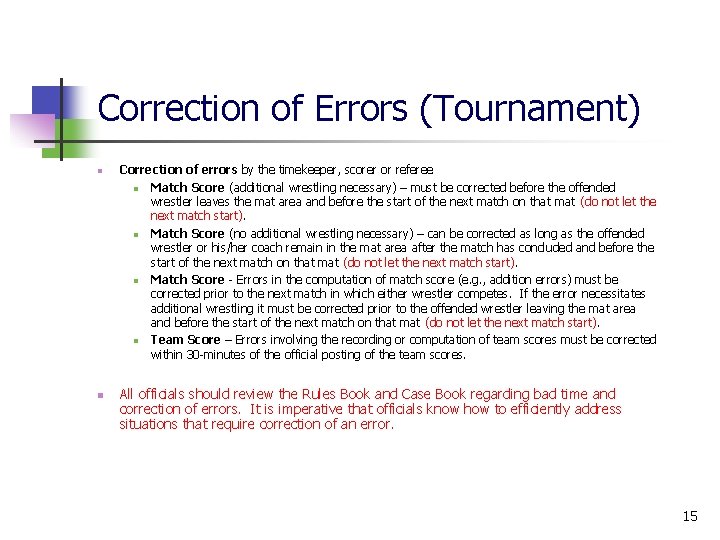 Correction of Errors (Tournament) n n Correction of errors by the timekeeper, scorer or