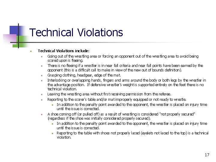 Technical Violations n Technical Violations include: n Going out of the wrestling area or
