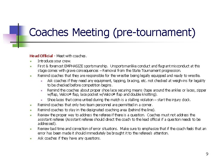 Coaches Meeting (pre-tournament) Head Official - Meet with coaches. n Introduce your crew. n