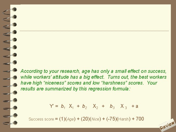 According to your research, age has only a small effect on success, while workers’