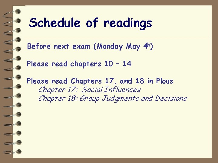 Schedule of readings Before next exam (Monday May 4 th) Please read chapters 10