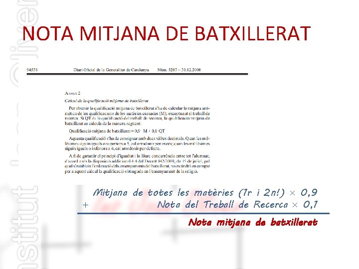 NOTA MITJANA DE BATXILLERAT Mitjana de totes les matèries (1 r i 2 n!)