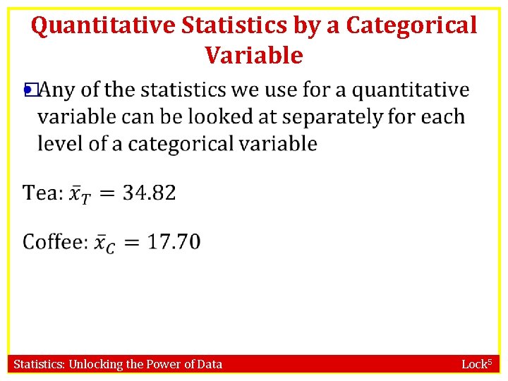 Quantitative Statistics by a Categorical Variable � Statistics: Unlocking the Power of Data Lock