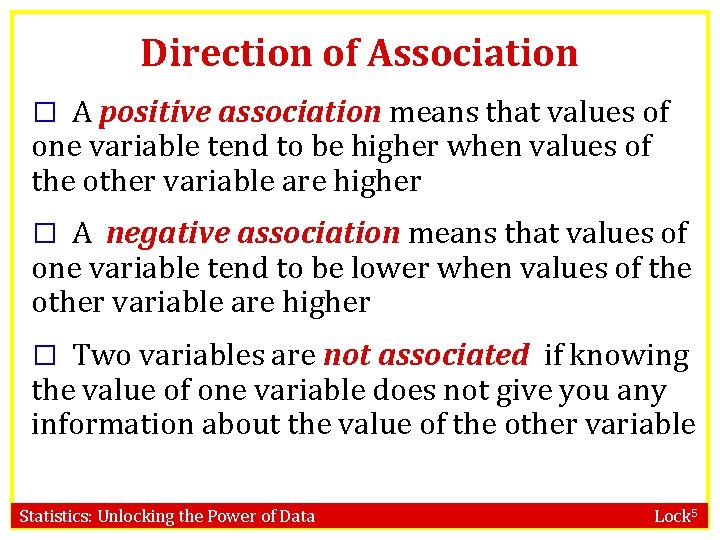 Direction of Association � A positive association means that values of one variable tend