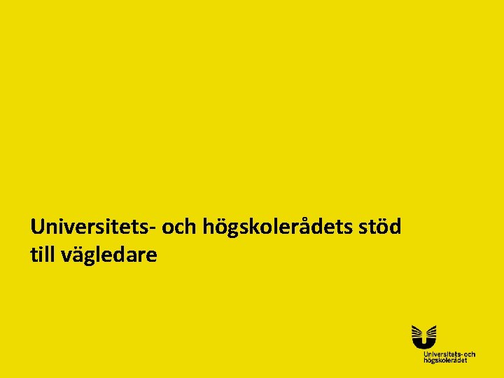 Universitets- och högskolerådets stöd till vägledare 