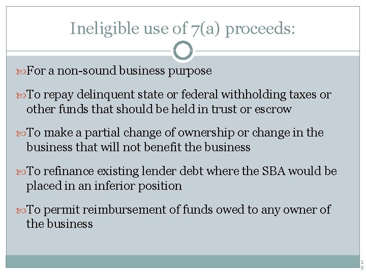 Ineligible use of 7(a) proceeds: For a non-sound business purpose To repay delinquent state