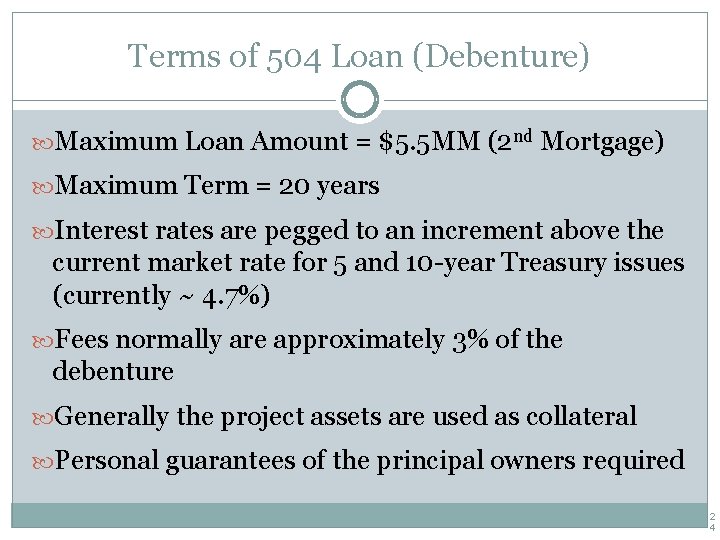 Terms of 504 Loan (Debenture) Maximum Loan Amount = $5. 5 MM (2 nd
