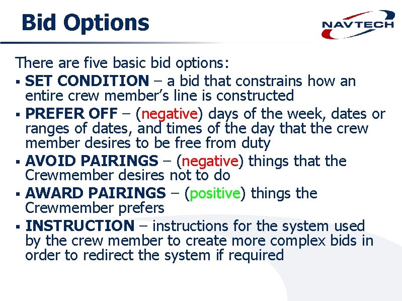 Bid Options There are five basic bid options: § SET CONDITION – a bid