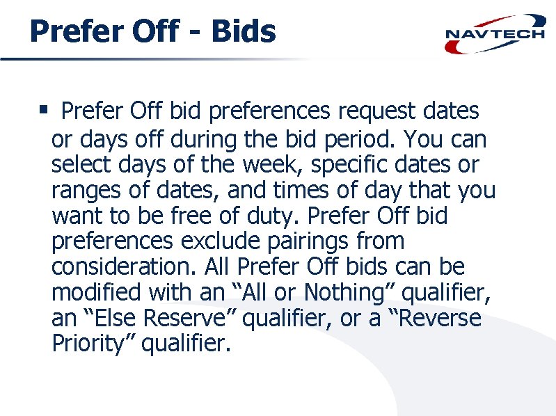 Prefer Off - Bids § Prefer Off bid preferences request dates or days off