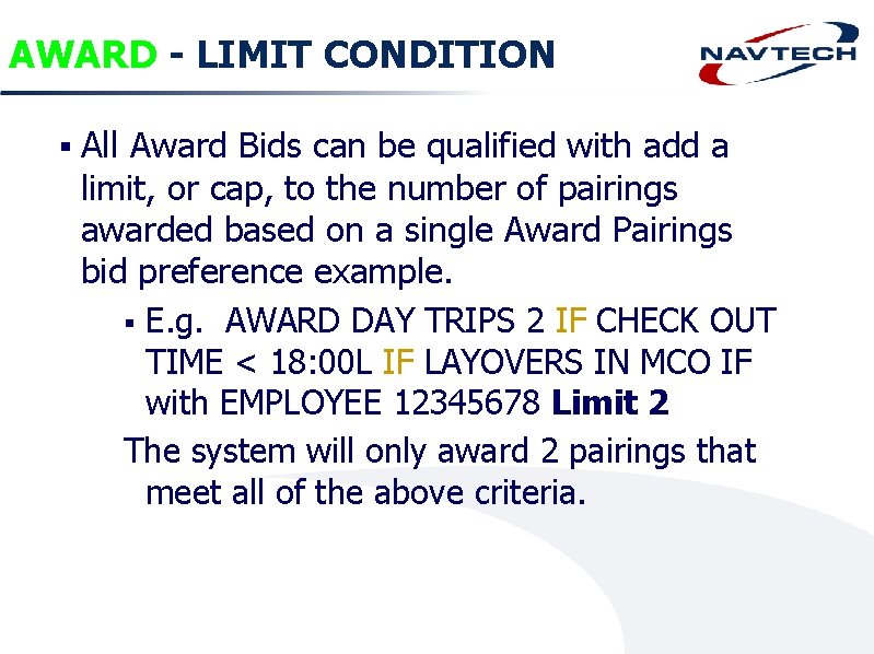 AWARD - LIMIT CONDITION § All Award Bids can be qualified with add a