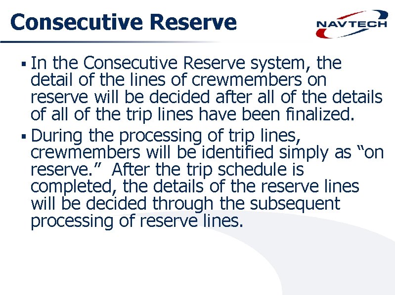 Consecutive Reserve § In the Consecutive Reserve system, the detail of the lines of