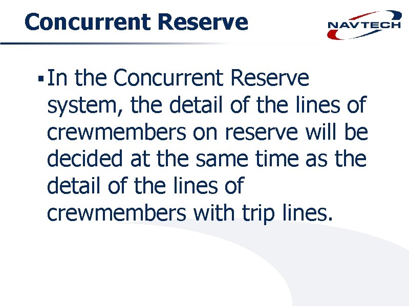 Concurrent Reserve § In the Concurrent Reserve system, the detail of the lines of