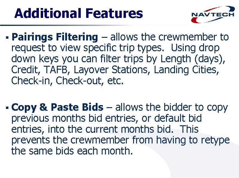 Additional Features § Pairings Filtering – allows the crewmember to request to view specific