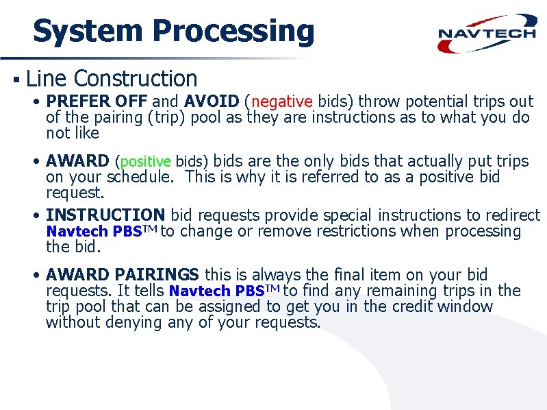 System Processing § Line Construction • PREFER OFF and AVOID (negative bids) throw potential