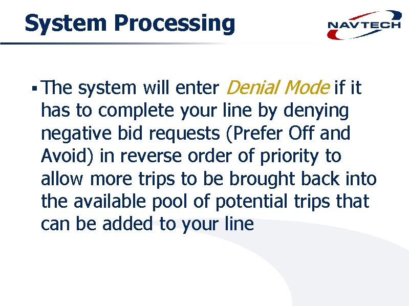 System Processing system will enter Denial Mode if it has to complete your line