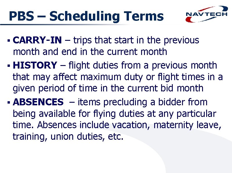 PBS – Scheduling Terms § CARRY-IN – trips that start in the previous month