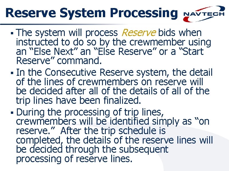 Reserve System Processing system will process Reserve bids when instructed to do so by