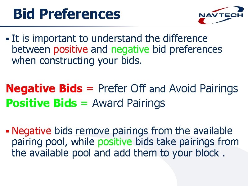 Bid Preferences § It is important to understand the difference between positive and negative