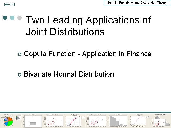 Part 1 – Probability and Distribution Theory 100/116 Two Leading Applications of Joint Distributions Part 1 – Probability and Distribution Theory 100/116 Two Leading Applications of Joint Distributions