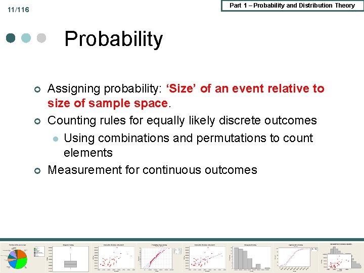 Part 1 – Probability and Distribution Theory 11/116 Probability ¢ ¢ ¢ Assigning probability: Part 1 – Probability and Distribution Theory 11/116 Probability ¢ ¢ ¢ Assigning probability:
