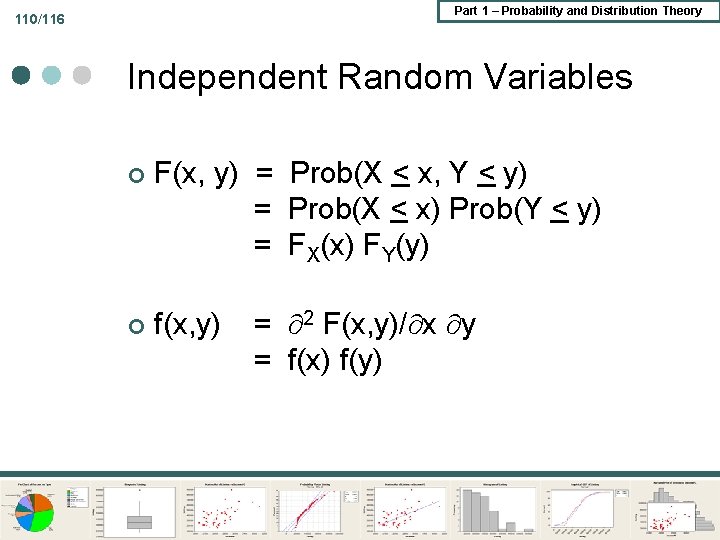 Part 1 – Probability and Distribution Theory 110/116 Independent Random Variables ¢ F(x, y) Part 1 – Probability and Distribution Theory 110/116 Independent Random Variables ¢ F(x, y)