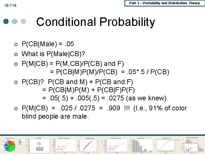 Part 1 – Probability and Distribution Theory 19/116 Conditional Probability ¢ ¢ ¢ P(CB|Male) Part 1 – Probability and Distribution Theory 19/116 Conditional Probability ¢ ¢ ¢ P(CB|Male)