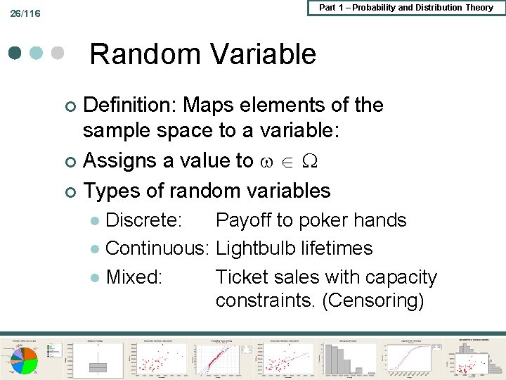 Part 1 – Probability and Distribution Theory 26/116 Random Variable Definition: Maps elements of Part 1 – Probability and Distribution Theory 26/116 Random Variable Definition: Maps elements of