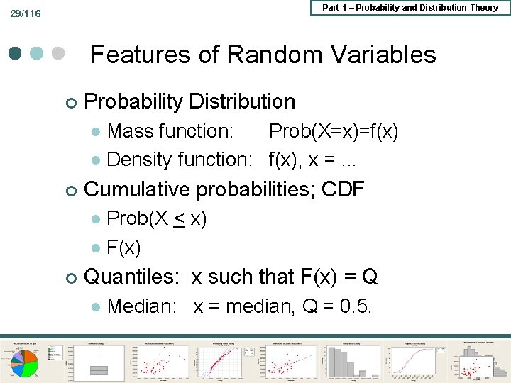 Part 1 – Probability and Distribution Theory 29/116 Features of Random Variables ¢ Probability Part 1 – Probability and Distribution Theory 29/116 Features of Random Variables ¢ Probability