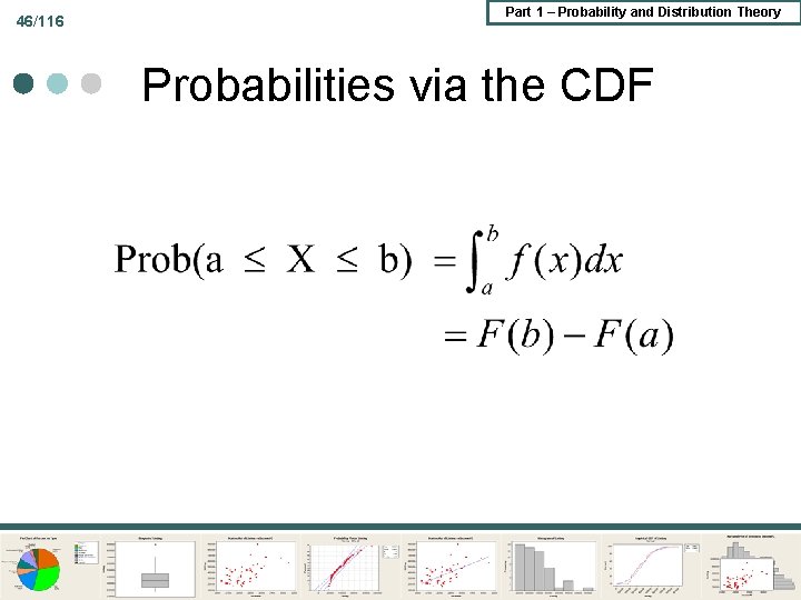 46/116 Part 1 – Probability and Distribution Theory Probabilities via the CDF 46/116 Part 1 – Probability and Distribution Theory Probabilities via the CDF