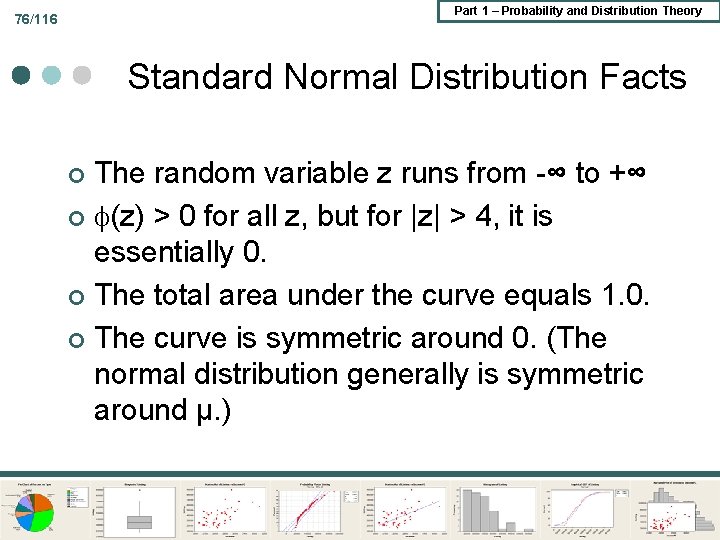 Part 1 – Probability and Distribution Theory 76/116 Standard Normal Distribution Facts The random Part 1 – Probability and Distribution Theory 76/116 Standard Normal Distribution Facts The random