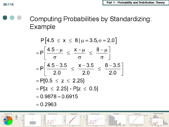 80/116 Part 1 – Probability and Distribution Theory Computing Probabilities by Standardizing: Example 80/116 Part 1 – Probability and Distribution Theory Computing Probabilities by Standardizing: Example