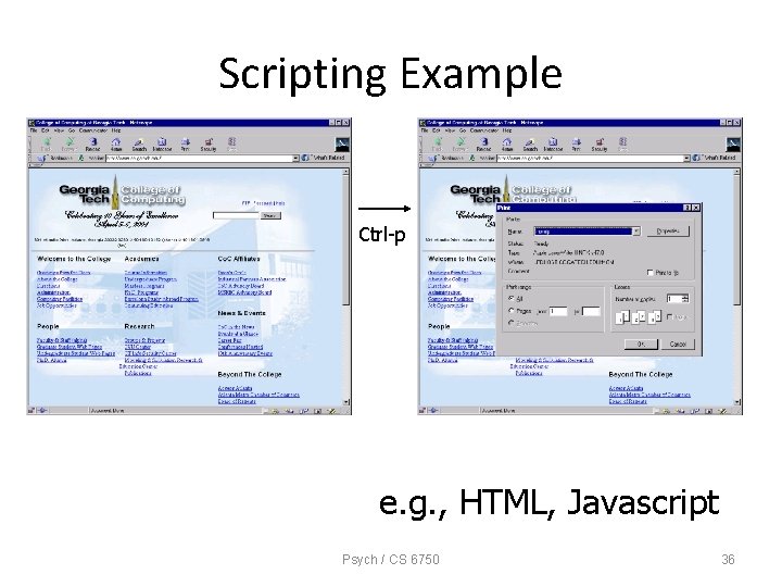 Scripting Example Ctrl-p e. g. , HTML, Javascript Psych / CS 6750 36 