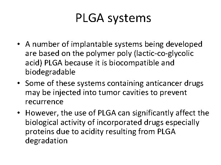 PLGA systems • A number of implantable systems being developed are based on the