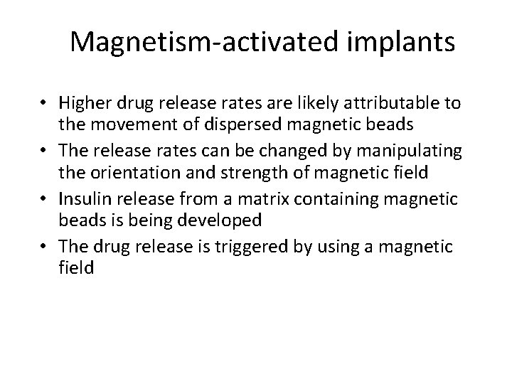 Magnetism-activated implants • Higher drug release rates are likely attributable to the movement of