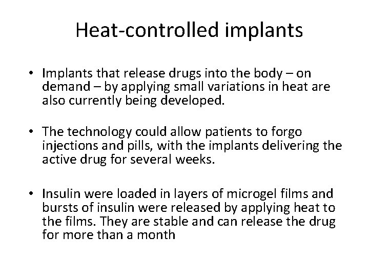 Heat-controlled implants • Implants that release drugs into the body – on demand –