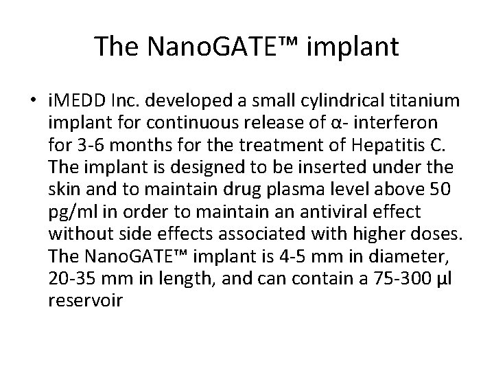 The Nano. GATE™ implant • i. MEDD Inc. developed a small cylindrical titanium implant