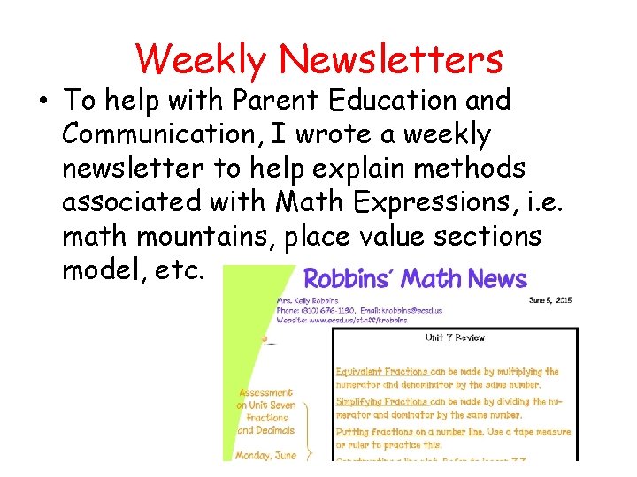 Weekly Newsletters • To help with Parent Education and Communication, I wrote a weekly