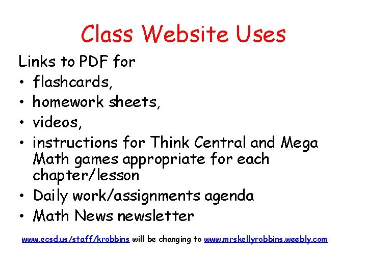 Class Website Uses Links to PDF for • flashcards, • homework sheets, • videos,