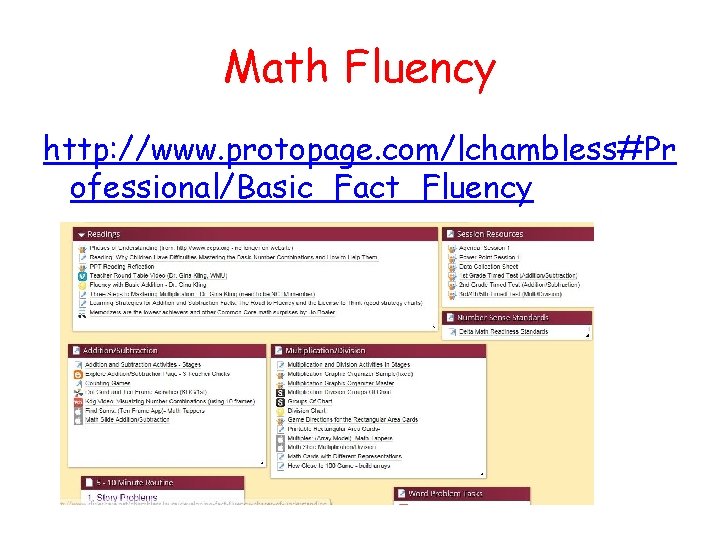 Math Fluency http: //www. protopage. com/lchambless#Pr ofessional/Basic_Fact_Fluency 