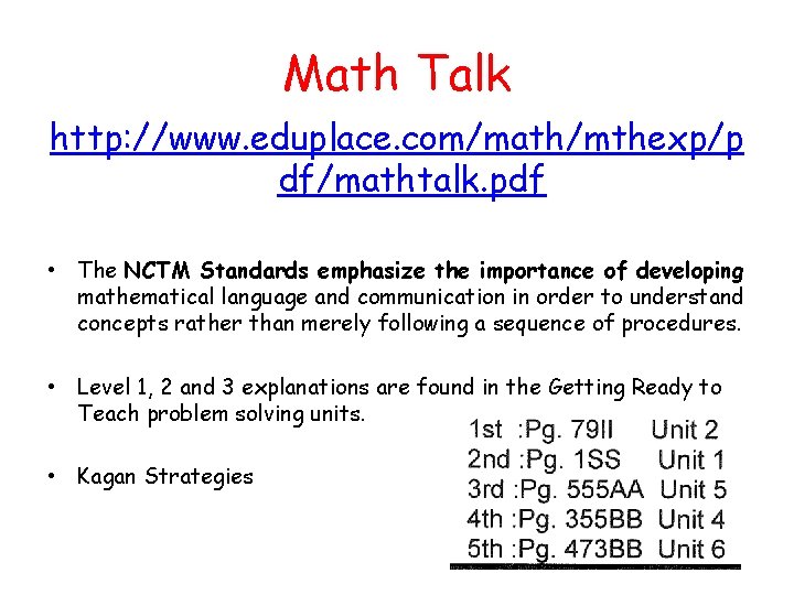 Math Talk http: //www. eduplace. com/math/mthexp/p df/mathtalk. pdf • The NCTM Standards emphasize the