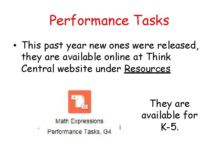 Performance Tasks • This past year new ones were released, they are available online
