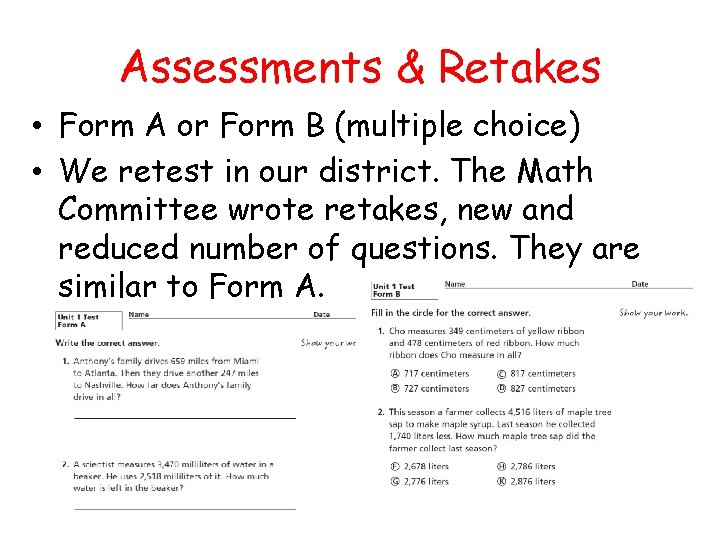 Assessments & Retakes • Form A or Form B (multiple choice) • We retest