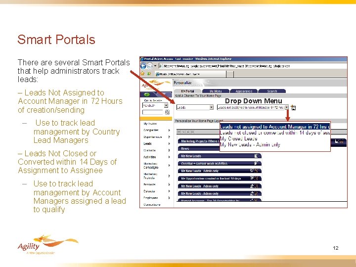 Smart Portals There are several Smart Portals that help administrators track leads: – Leads